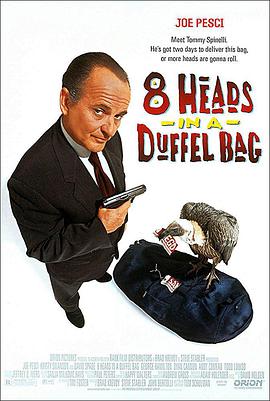 海角吃瓜黑料《一个布袋八个头 8 Heads in a Duffel Bag》免费在线观看